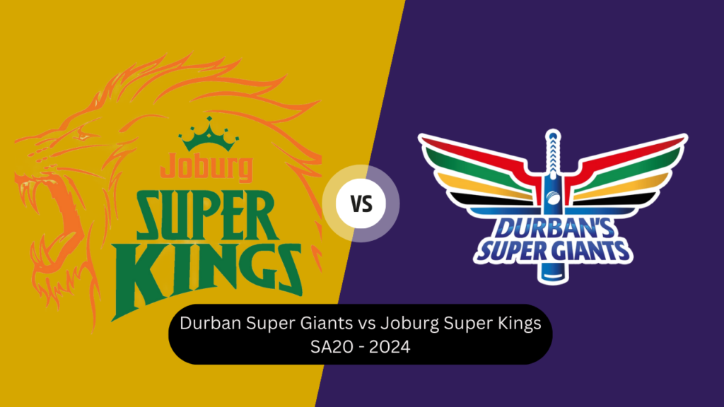 Durban Super Giants vs Joburg Super Kings, 7th Match