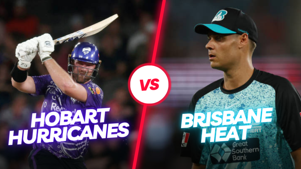 Brisbane Heat vs Hobart Hurricanes, 29th Match